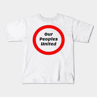 Our Peoples United Kids T-Shirt